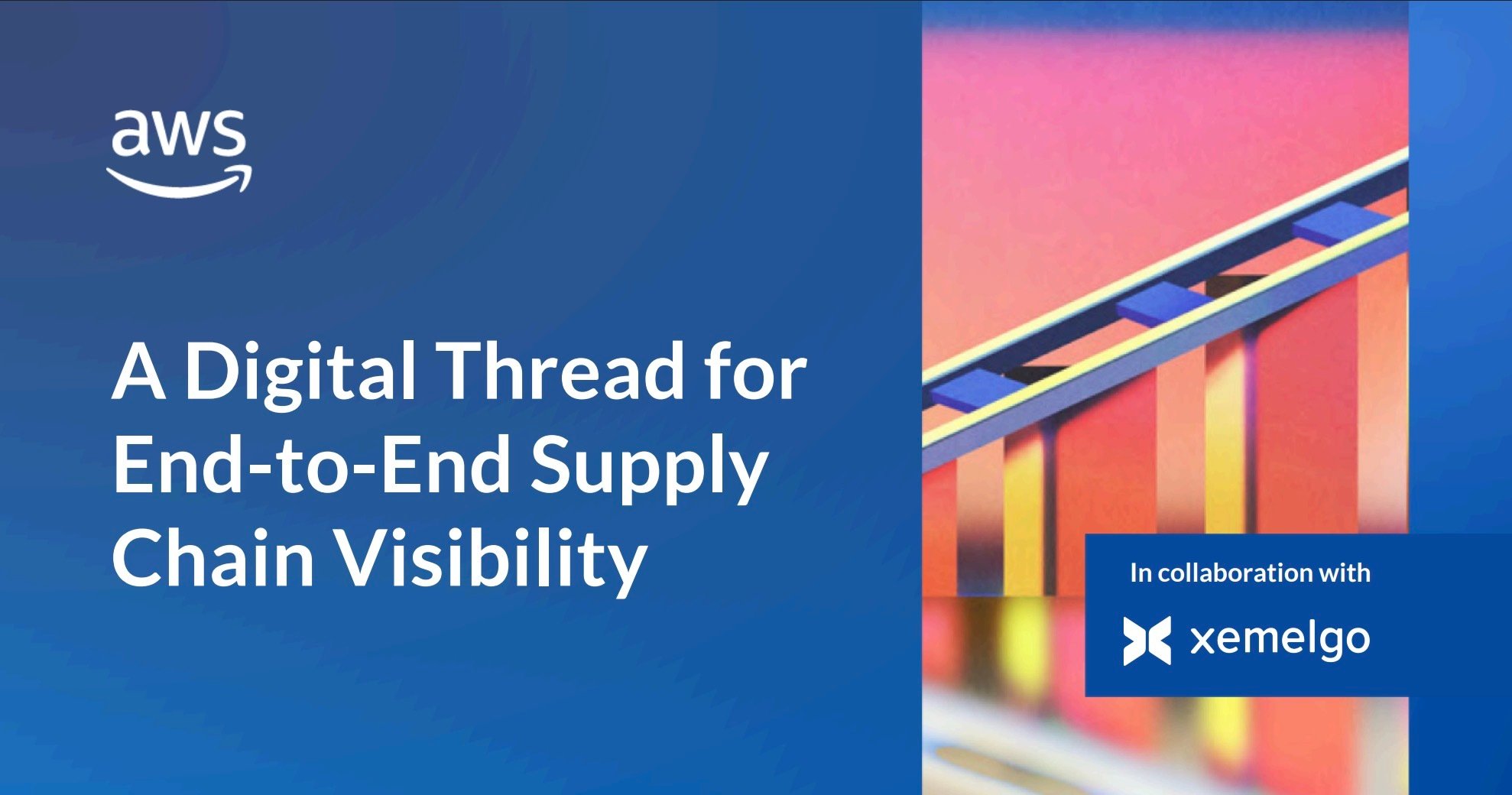 Xemelgo AWS A Digital Thread for End-to-End Supply Chain Visibility infographic